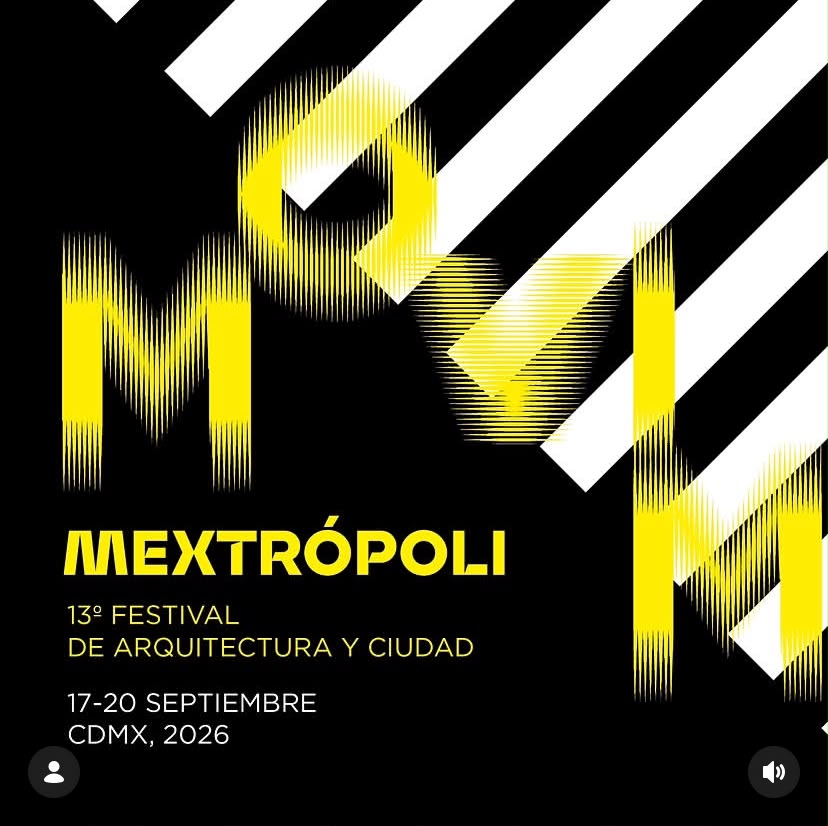 MEXTRÓPOLI – 13° Festival de Arquitectura y Ciudad